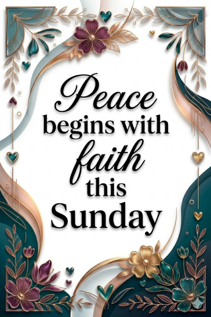 Peace begins with faith this Sunday