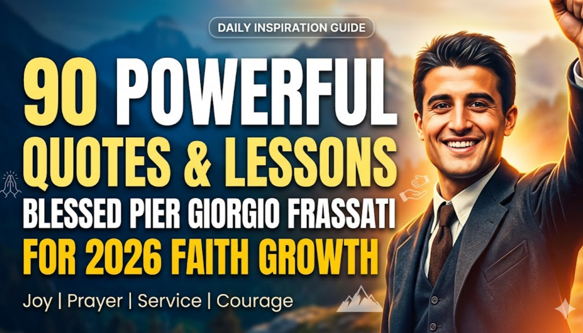 Powerful Blessed Pier Giorgio Frassati Quotes